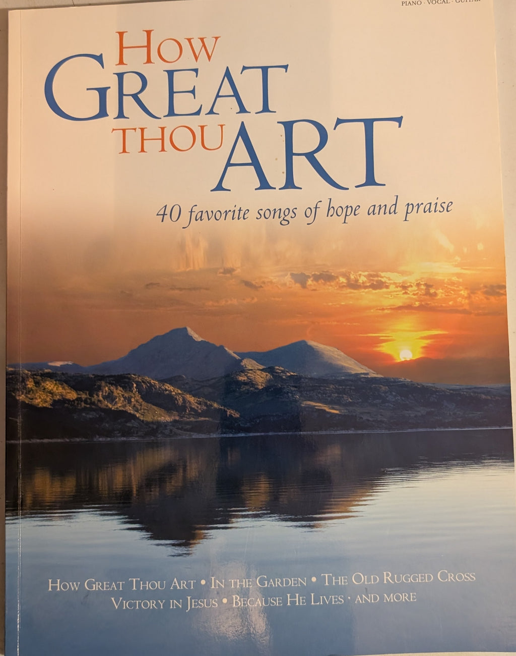 How Great Thou Art: 40 Favorite Songs of Hope and Praise