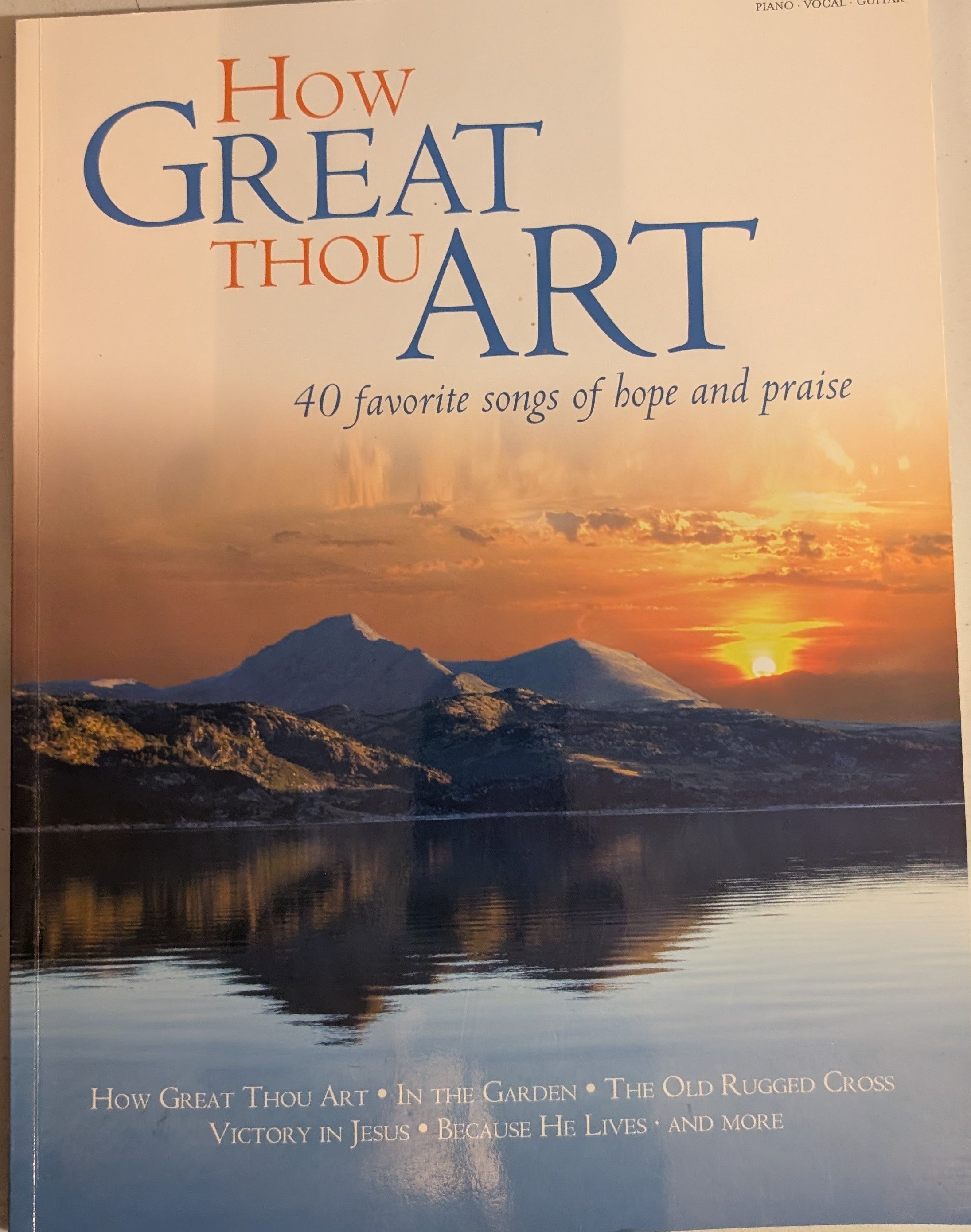 How Great Thou Art: 40 Favorite Songs of Hope and Praise