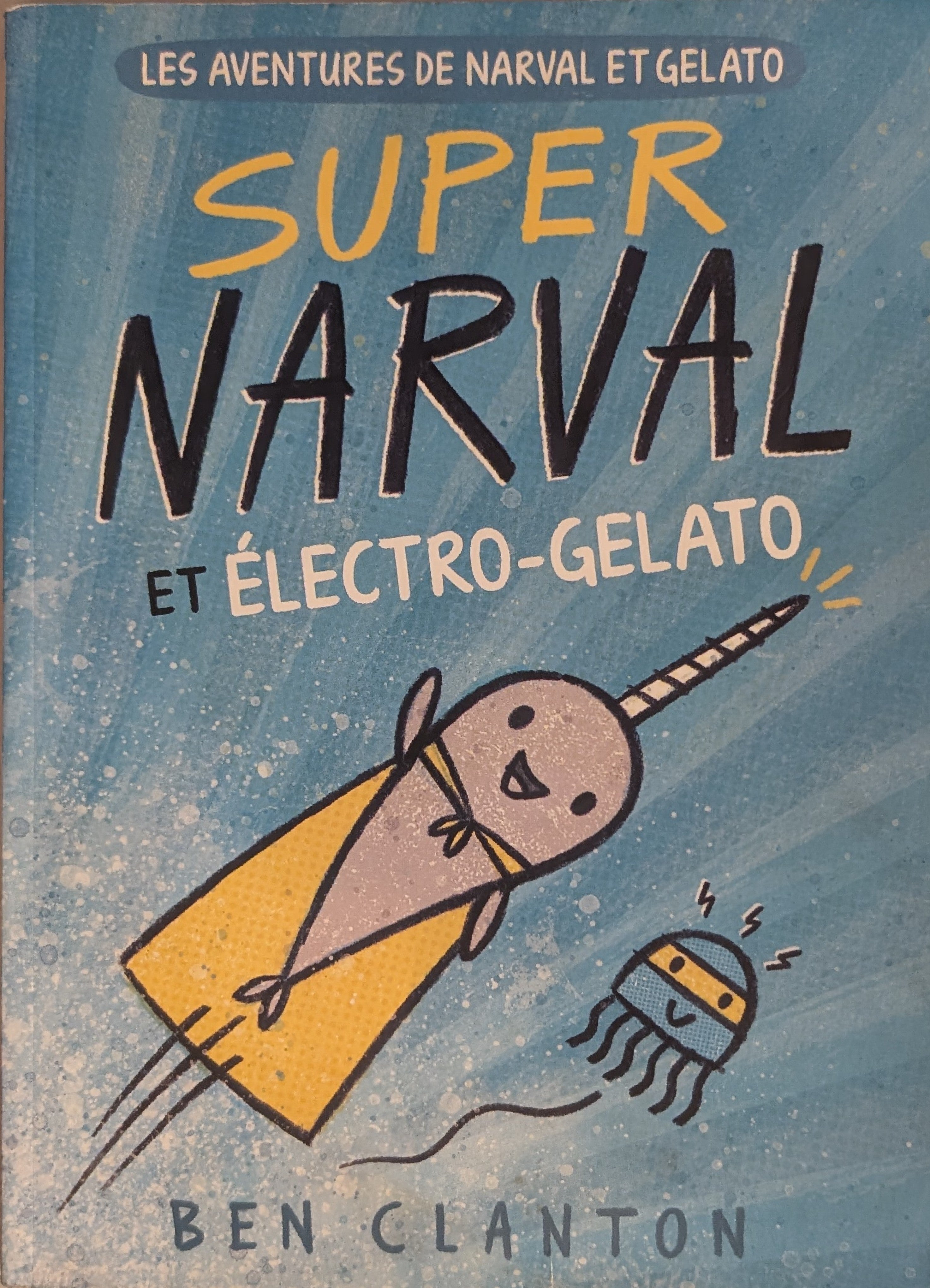 Super Narval and Électro‑Gélato.