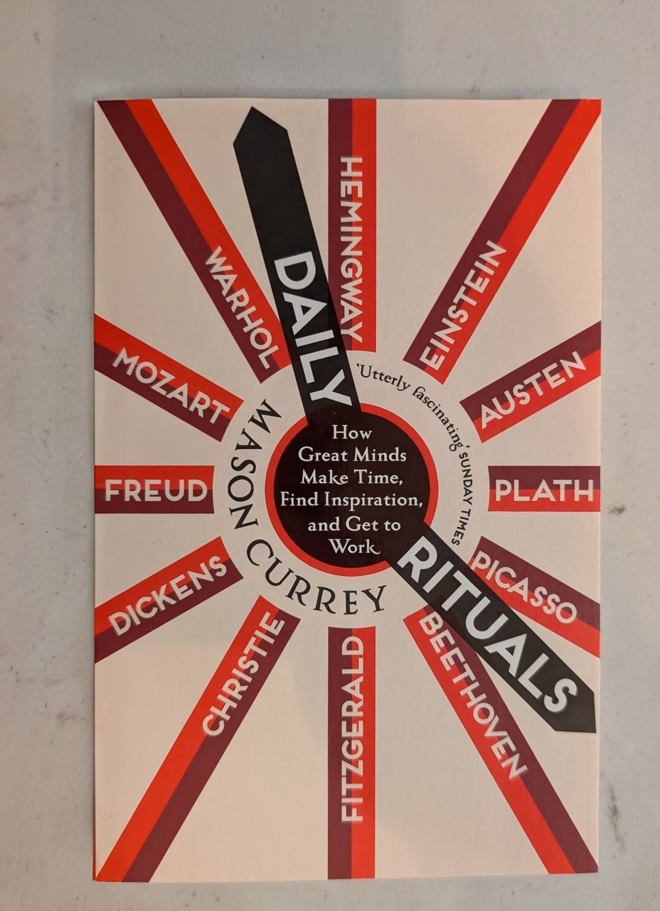 Daily Rituals: How Great Minds Make Time, Find Inspiration, and Get to Work