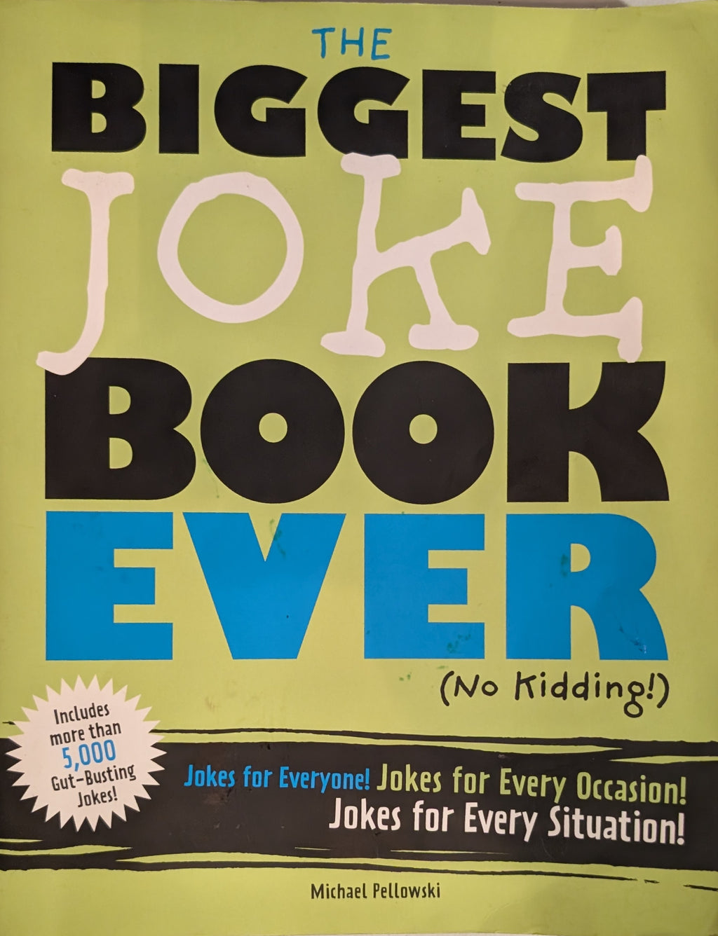 The Biggest Joke Book Ever (No Kidding!)