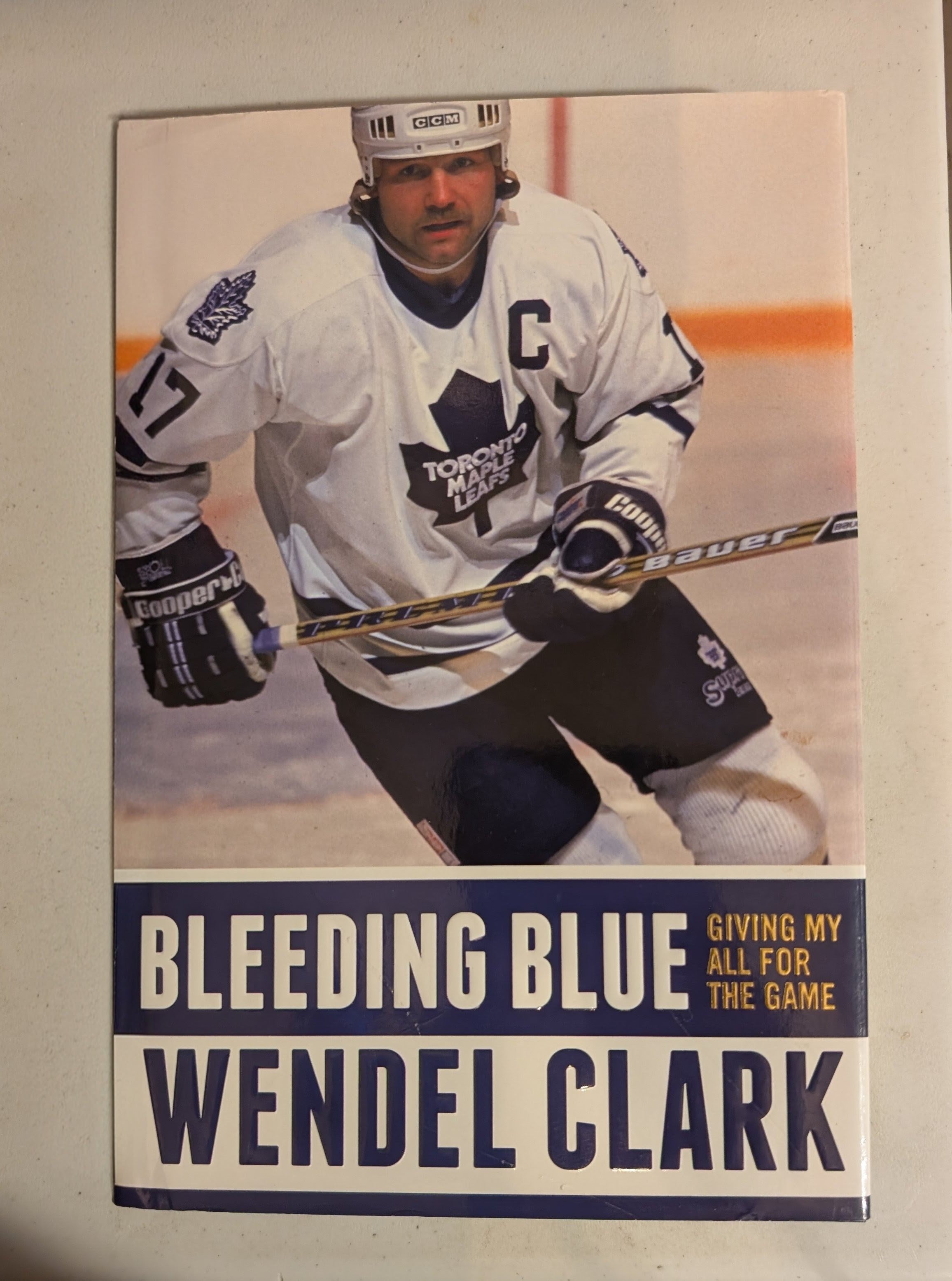 Bleeding Blue: Giving My All for the Game by Wendel Clark